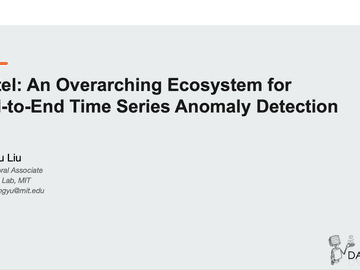 Sintel: An Overarching Ecosystem for End-to-End Time Series Anomaly Detection (Presented by Postdoctoral Associate Dongyu Liu from MIT)