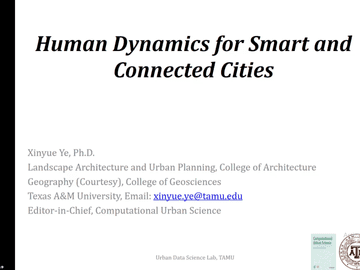 Human Dynamics for Smart and Connected Communities (Presented by Prof. Xinyue Ye from Texas A&M University)